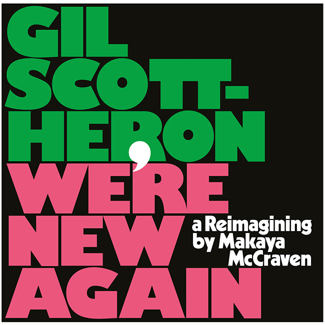 Makaya McCraven and Gil Scott-Heron: We're New Again