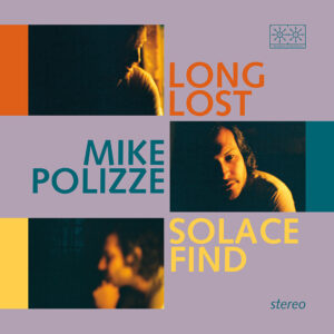 Mike Polizze - Long Lost Solace Find