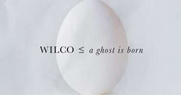 Wilco - A Ghost Is Born