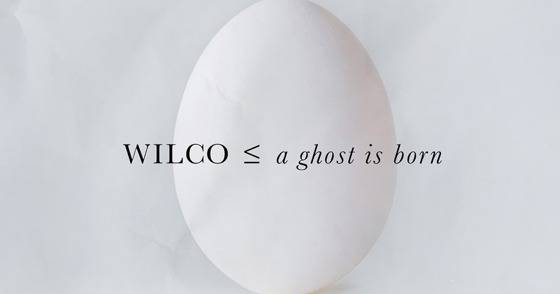 Wilco - A Ghost Is Born